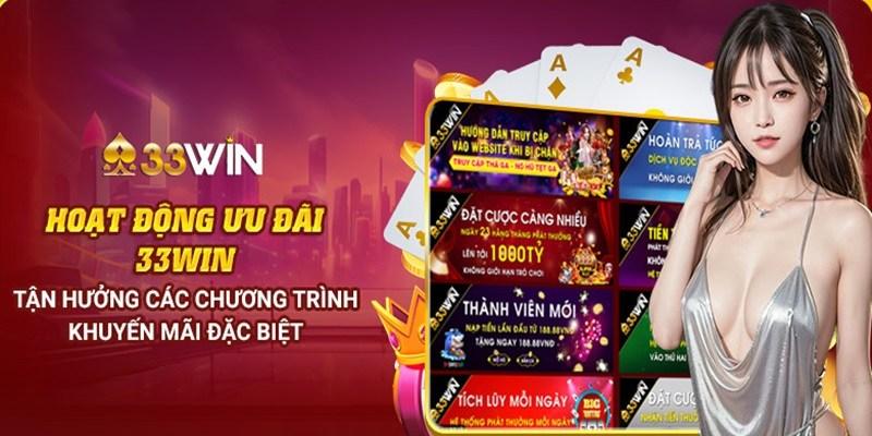 33WIN liên tiếp tung ra nhiều khuyến mãi độc quyền cho người chơi