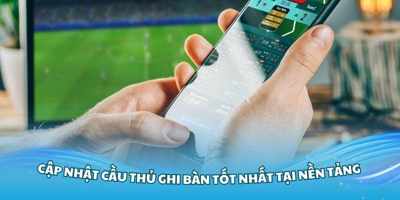 Hướng dẫn cập nhật cầu thủ ghi bàn tốt nhất tại nền tảng