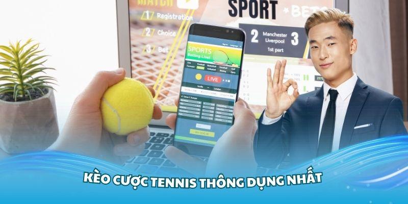 Tìm hiểu các kèo cược Tennis thông dụng nhất